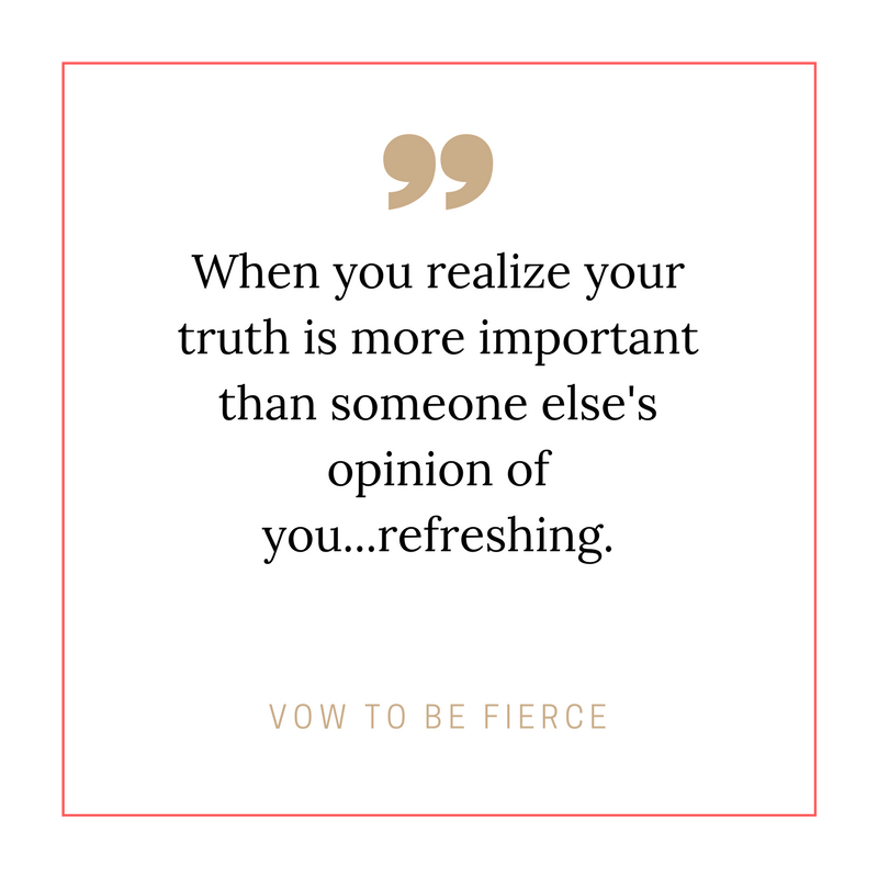 self worth, vow to be fierce, life coach, lifestyle tips, speak your truth, confidence, vulnerability, strength, opinions, people pleasing